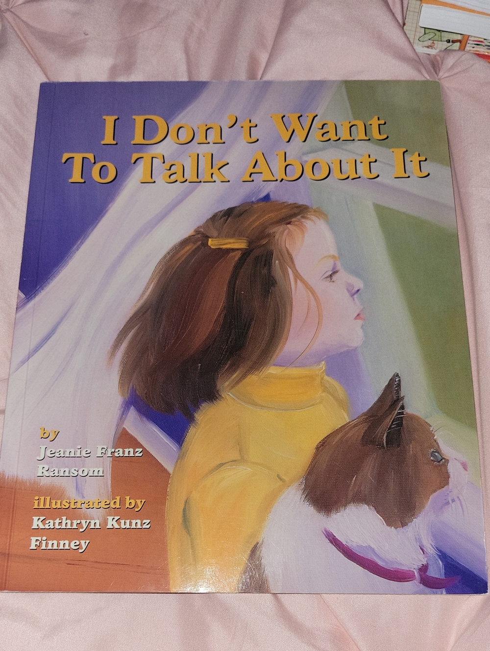 I Don't Want To Talk About It - Yellow Cover Children's Book